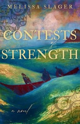 Contests of Strength - Melissa Slager