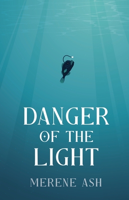 Danger of the Light - Merene Ash