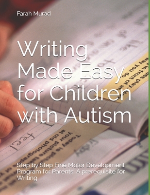 Writing Made Easy for Children with Autism: Fine Motor Development - Farah Murad