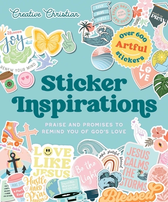 Sticker Inspirations: Praise and Promises to Remind You of God's Love - 
