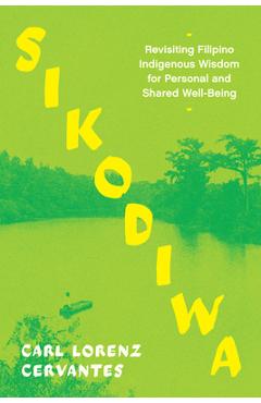 Poza produsului Sikodiwa: Revisiting Filipino Indigenous Wisdom for Personal and Shared Well-Being - Carl Lorenz Cervantes