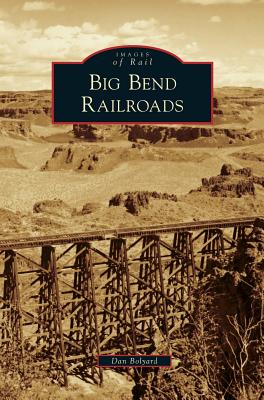 Big Bend Railroads - Dan Bolyard