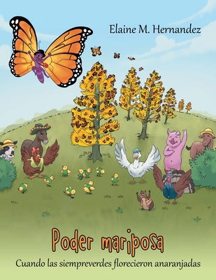 Poder mariposa: Cuando las siempreverdes florecieron anaranjadas - Elaine M. Hernandez