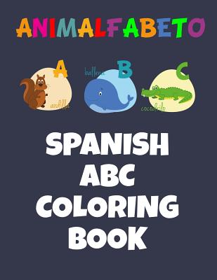 Animalfabeto Spanish ABC Coloring Book: Animals Alphabet in Spanish Coloring Book for Kids - Urban Lighthouse Journals