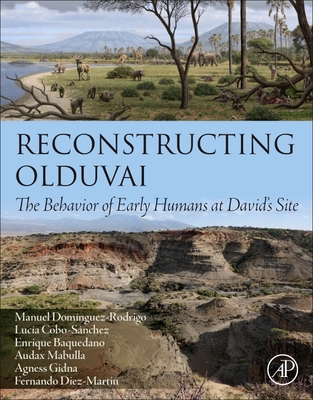 Reconstructing Olduvai: The Behavior of Early Humans at David's Site - Manuel Domnguez-rodrigo