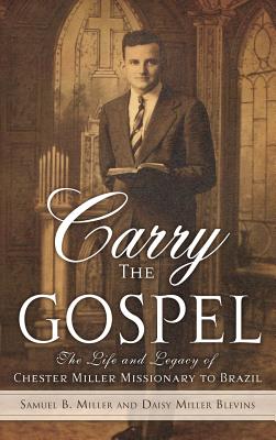 Carry the Gospel - Samuel B. Miller