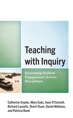 Teaching with Inquiry: Increasing Student Engagement across Disciplines - Catherine Snyder