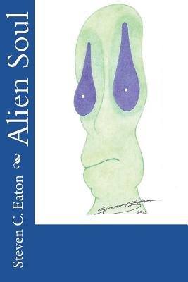 Alien Soul - Steven C. Eaton