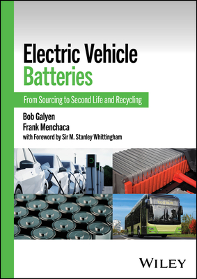 Electric Vehicle Batteries: From Sourcing to Second Life and Recycling - Bob Galyen