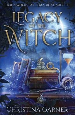 Legacy of the Witch: A Paranormal Women's Fiction Novel - Christina Garner