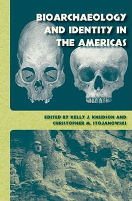 Bioarchaeology and Identity in the Americas - Kelly J. Knudson