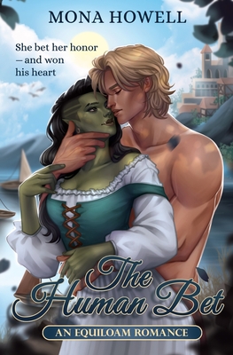 The Human Bet: An Equiloam Romance - Mona Howell