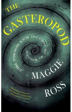 Coperta cărții 'The Gasteropod - Maggie Ross'