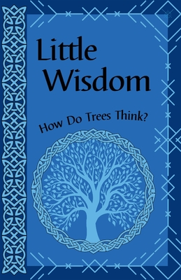 Little Wisdom: An Introduction to The Way of Unity - Devin Kornelsen-loytomaki