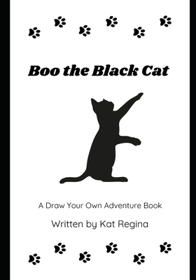 Boo the Black Cat: A Draw Your Own Adventure Book - Kat Regina