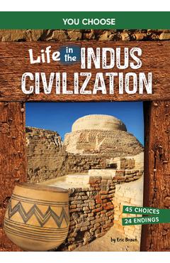 Poza produsului Life in the Indus Civilization: An Interactive Ancient History Adventure - Eric Braun