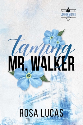 Taming Mr. Walker - Rosa Lucas