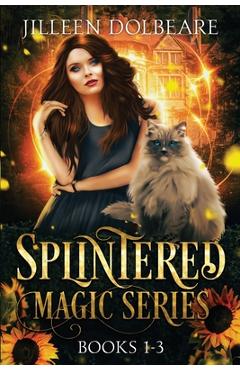 Poza produsului Splintered Magic Omnibus: A Paranormal Women's Fiction Urban Fantasy Books 1-3 - Jilleen Dolbeare