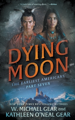 Coperta cărții 'Dying Moon: A Historical Fantasy Series - W. Michael Gear'