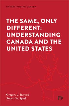 Coperta cărții 'The Same Only Different: Understanding Canada and the United States - Gregory J. Inwood'