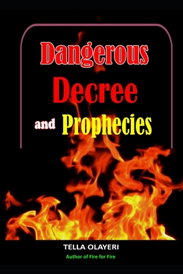 Dangerous Decree and Prophecies part one - Tella Olayeri