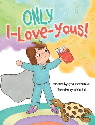 ONLY I-Love-Yous! - Raye Pietruszka