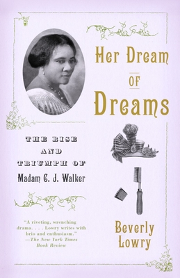 Her Dream of Dreams: The Rise and Triumph of Madam C. J. Walker - Beverly Lowry