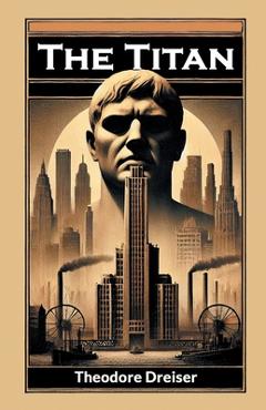 Coperta cărții 'The Titan - Theodore Dreiser'