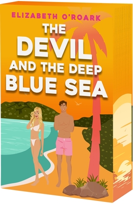 The Devil and the Deep Blue Sea - Elizabeth O'roark