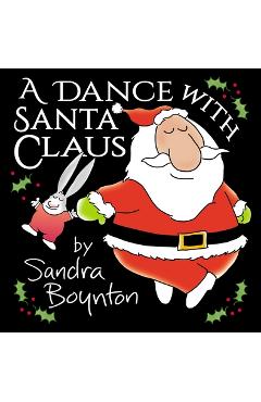 Poza produsului A Dance with Santa Claus - Sandra Boynton