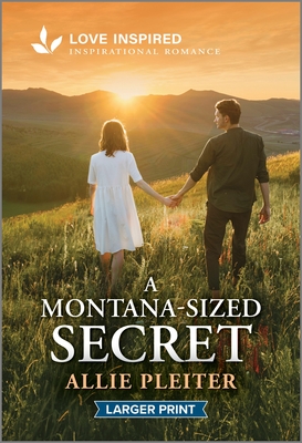 A Montana-Sized Secret: An Uplifting Inspirational Romance - Allie Pleiter