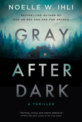 Gray After Dark - Noelle W. Ihli