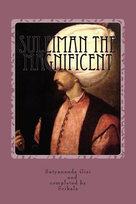 Suleiman the Magnificent - Srikala Balakrishnan