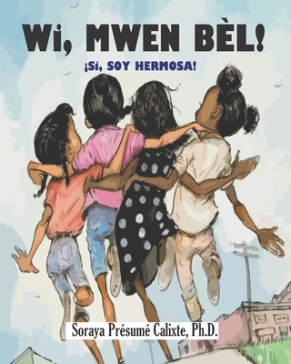 Wi, Mwen bel: Soy hermosa - Soraya F. Presume Calixte