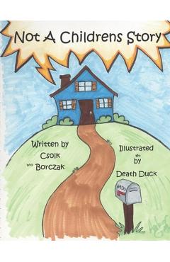 Coperta cărții 'Not A Childrens Story: Seriously, its not a childrens story! - Death Duck'