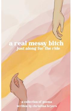 A Real Messy Bitch - Christina Bryers