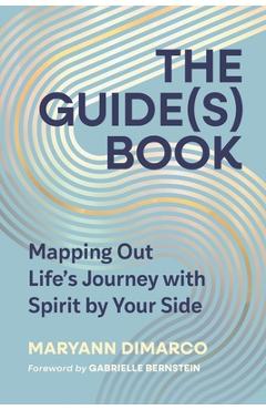 Poza produsului The Guide(s) Book: Mapping Out Life's Journey with Spirit by Your Side - Maryann Dimarco
