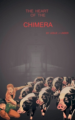 The Heart of the Chimera - Leslie J. Linder