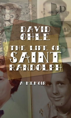 The Life of Saint Randolph: A Memoir - David Ohle