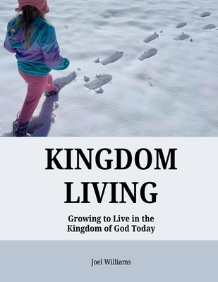 Kingdom Living - Joel Williams
