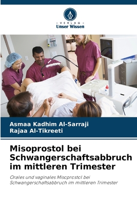 Misoprostol bei Schwangerschaftsabbruch im mittleren Trimester - Asmaa Kadhim Al-sarraji