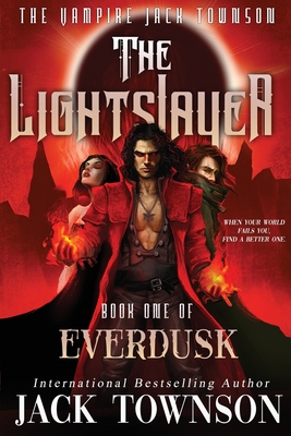 The Lightslayer: The Vampire Jack Townson - Jack Townson
