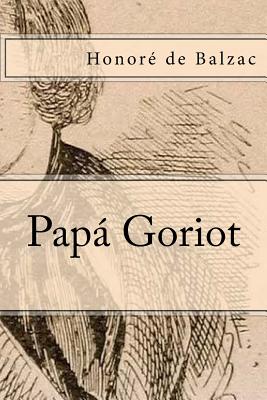 Papa Goriot - Honore De Balzac