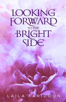 Looking Forward to the Bright Side - Laila Faridoon
