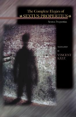 The Complete Elegies of Sextus Propertius - 