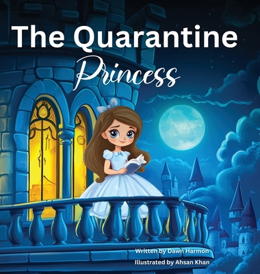The Quarantine Princess - Dawn Harmon