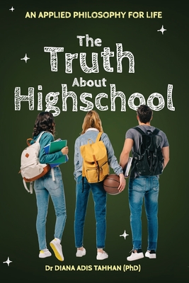 The Truth About Highschool - Diana Adis Tahhan