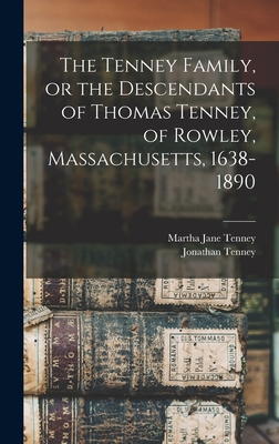 The Tenney Family, or the Descendants of Thomas Tenney, of Rowley, Massachusetts, 1638-1890 - Martha Jane 1832- Tenney