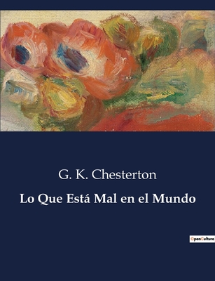 Lo Que Está Mal en el Mundo - G. K. Chesterton