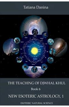 Coperta cărții 'The Teaching of Djwhal Khul - New Esoteric Astrology, 1 - Tatiana Danina'
